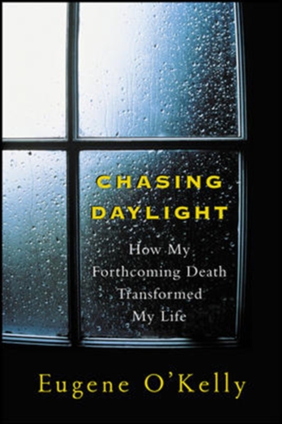 Chasing Daylight:How My Forthcoming Death Transformed My Life (e-bog) af O'Kelly, Gene