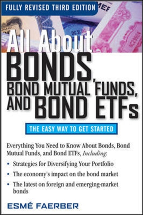 All About Bonds, Bond Mutual Funds, and Bond ETFs, 3rd Edition (e-bog) af Faerber, Esme E.