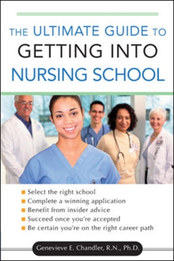 Ultimate Guide to Getting into Nursing School (e-bog) af Chandler, Genevieve