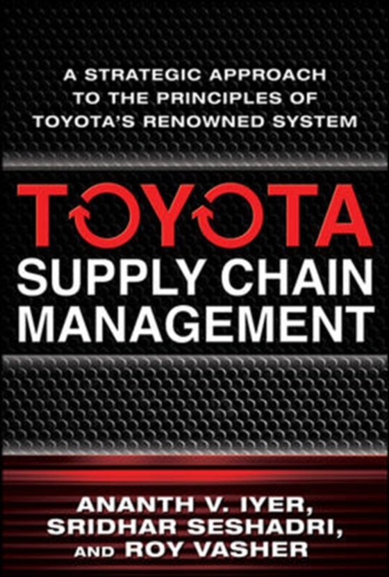 Toyota Supply Chain Management: A Strategic Approach to Toyota's Renowned System