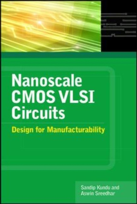 Nanoscale CMOS VLSI Circuits: Design for Manufacturability (e-bog) af Sreedhar, Aswin