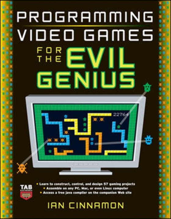 Programming Video Games for the Evil Genius (e-bog) af Cinnamon, Ian
