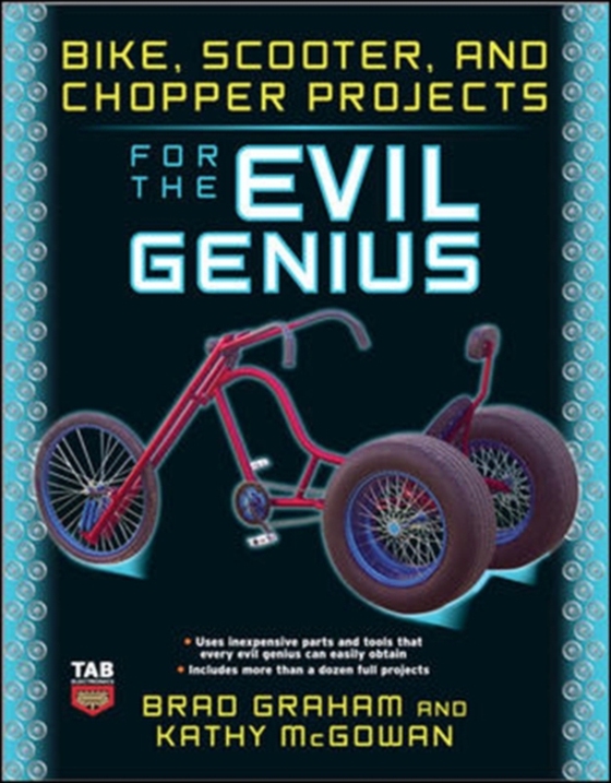 Bike, Scooter, and Chopper Projects for the Evil Genius (e-bog) af McGowan, Kathy