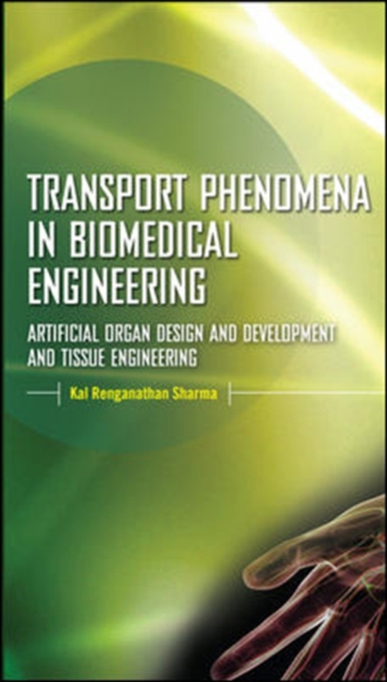 Transport Phenomena in Biomedical Engineering: Artificial organ Design and Development, and Tissue Engineering