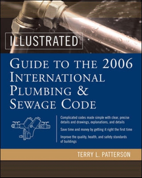 Illustrated Guide to the 2006 International Plumbing and Sewage Codes (e-bog) af Patterson, Terry