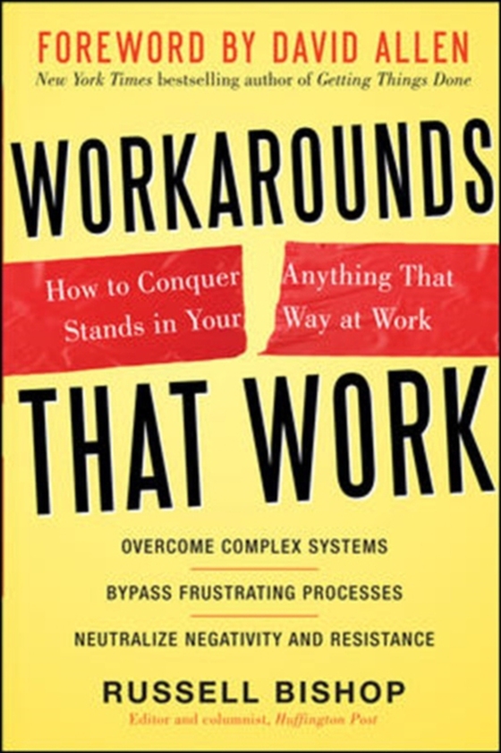 Workarounds That Work: How to Conquer Anything That Stands in Your Way at Work (e-bog) af Allen, David