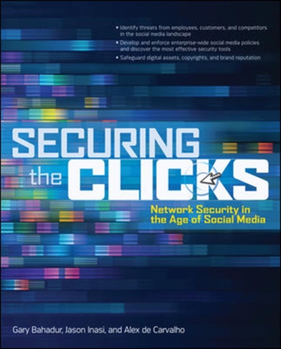 Securing the Clicks Network Security in the Age of Social Media (e-bog) af Carvalho, Alex de