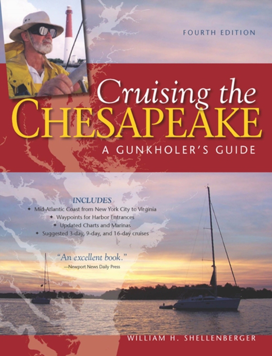 Cruising the Chesapeake: A Gunkholers Guide, 4th Edition (e-bog) af Shellenberger, William H.