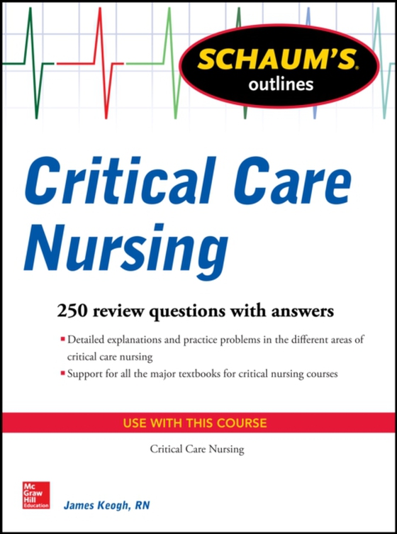 Schaum's Outline of Critical Care Nursing (e-bog) af Keogh, Jim