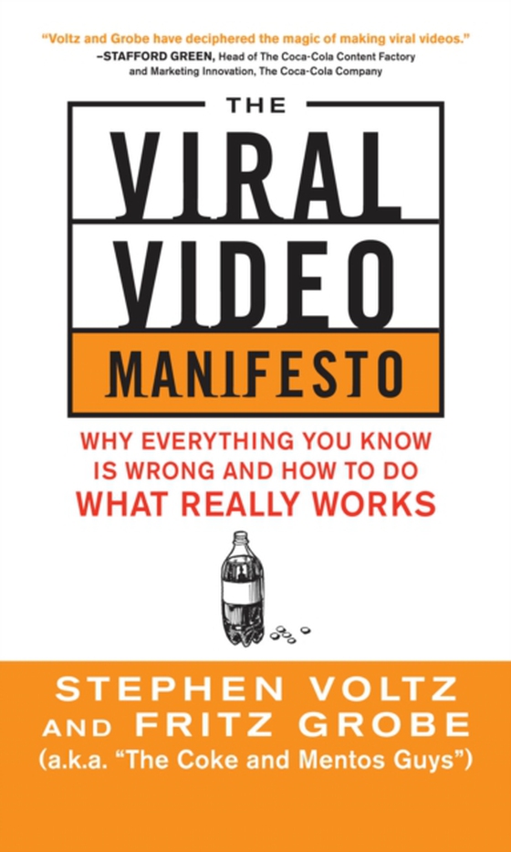 Viral Video Manifesto: Why Everything You Know is Wrong and How to Do What Really Works