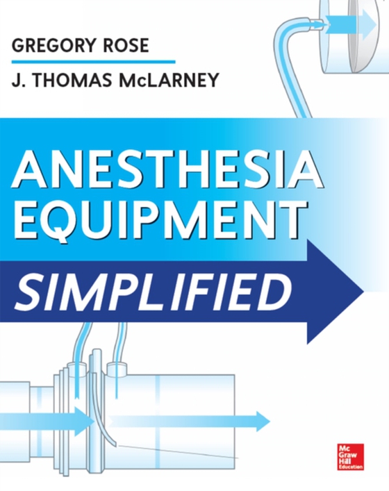 Anesthesia Equipment Simplified (e-bog) af McLarney, J. Thomas