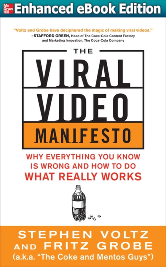 Viral Video Manifesto: Why Everything You Know is Wrong and How to Do What Really Works (ENHANCED EBOOK)