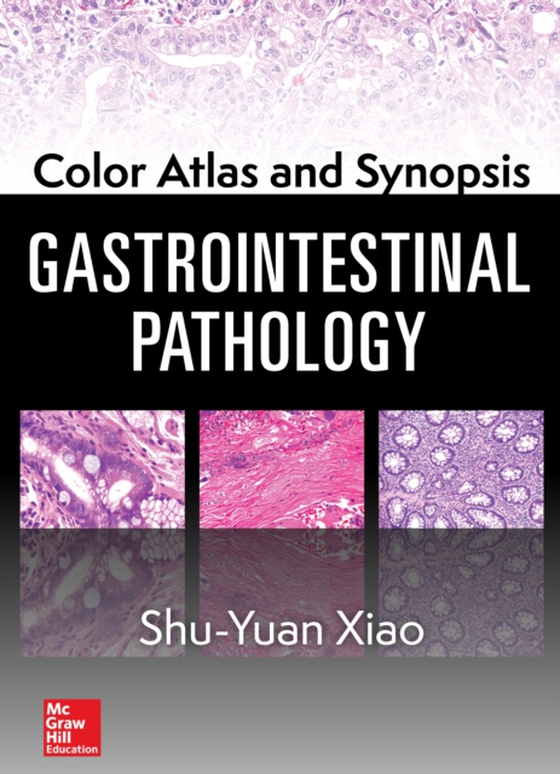 Color Atlas and Synopsis: Gastrointestinal Pathology (e-bog) af Xiao, Shu-Yuan