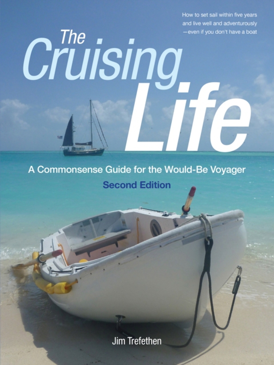 Cruising Life: A Commonsense Guide for the Would-Be Voyager (e-bog) af Trefethen, Jim