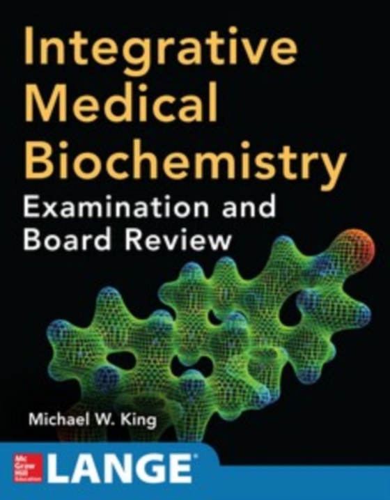 Integrative Medical Biochemistry: Examination and Board Review (e-bog) af King, Michael W.