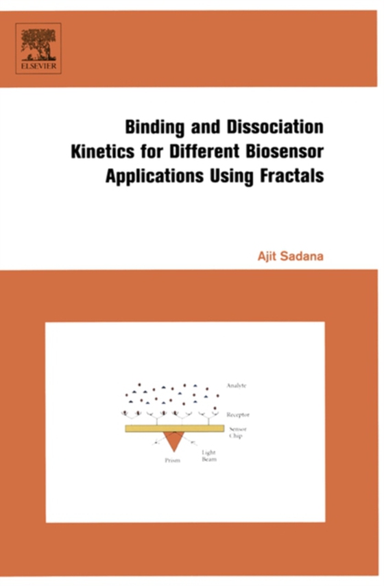 Binding and Dissociation Kinetics for Different Biosensor Applications Using Fractals (e-bog) af Sadana, Ajit