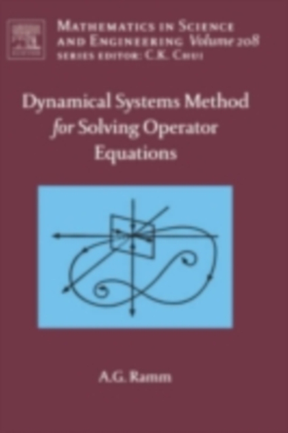 Dynamical Systems Method for Solving Nonlinear Operator Equations (e-bog) af Ramm, Alexander G.