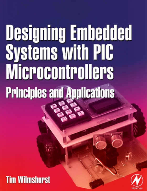 Designing Embedded Systems with PIC Microcontrollers