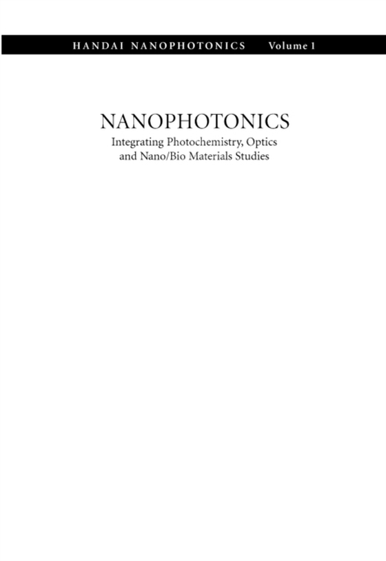 Nanophotonics: Integrating Photochemistry, Optics and Nano/Bio Materials Studies (e-bog) af -