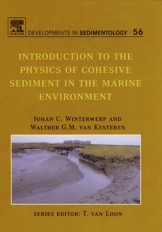 Introduction to the Physics of Cohesive Sediment Dynamics in the Marine Environment (e-bog) af Kesteren, Walther G.M. van