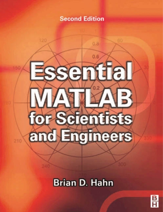 Essential MATLAB for Scientists and Engineers (e-bog) af Hahn, Brian H.