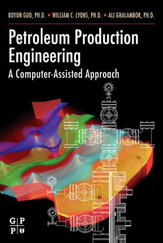 Petroleum Production Engineering, A Computer-Assisted Approach (e-bog) af Guo, Boyun