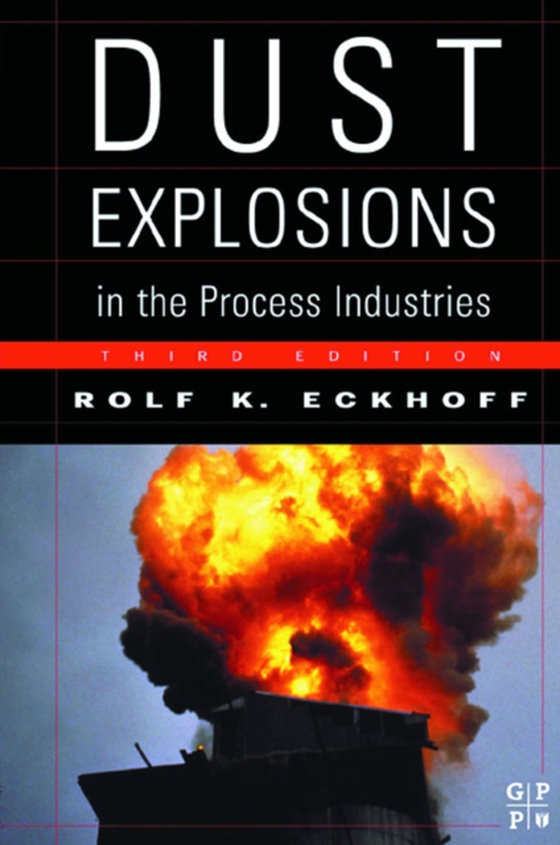 Dust Explosions in the Process Industries (e-bog) af Eckhoff, Rolf K.