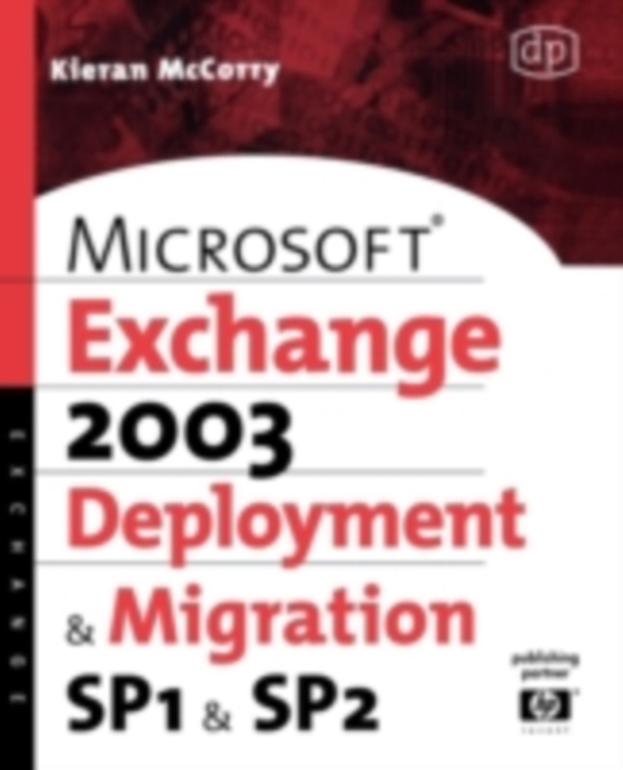 Microsoft Exchange Server 2003, Deployment and Migration SP1 and SP2 (e-bog) af McCorry, Kieran