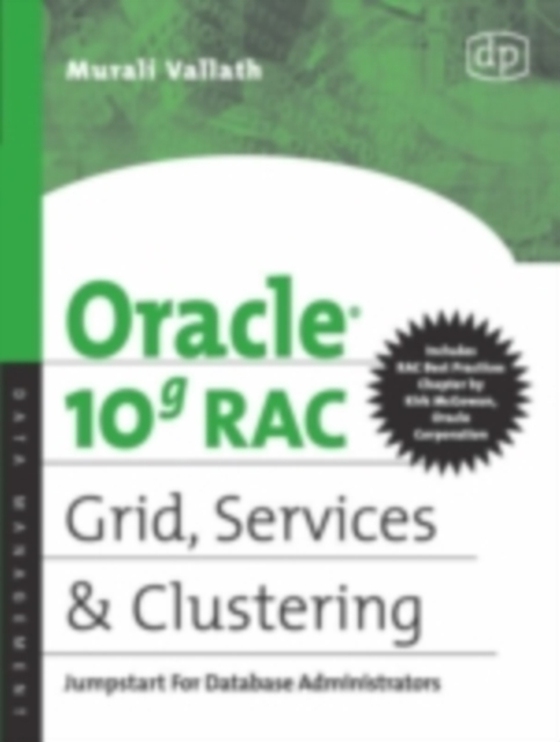 Oracle 10g RAC Grid, Services and Clustering (e-bog) af Vallath, Murali