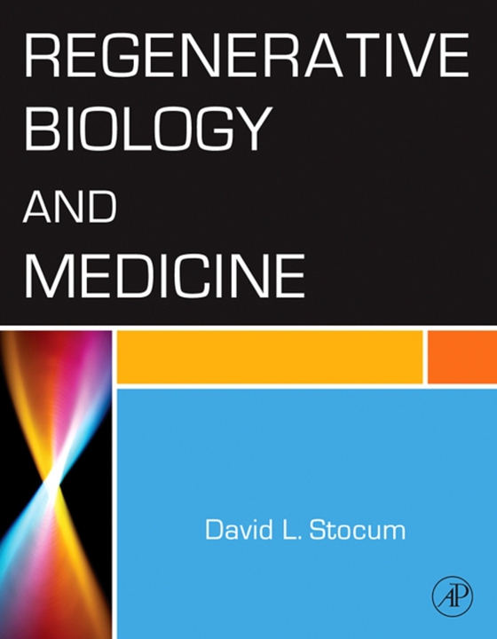 Regenerative Biology and Medicine (e-bog) af Stocum, David L.