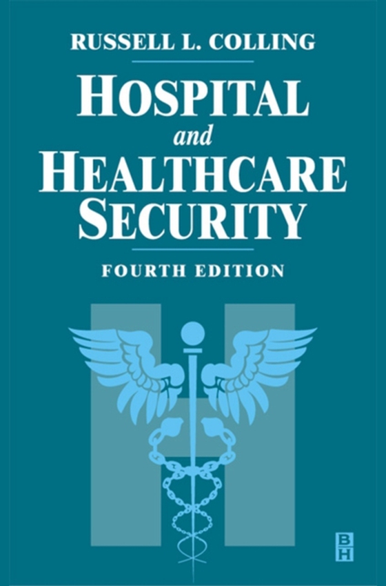Hospital and Healthcare Security (e-bog) af Colling, Russell