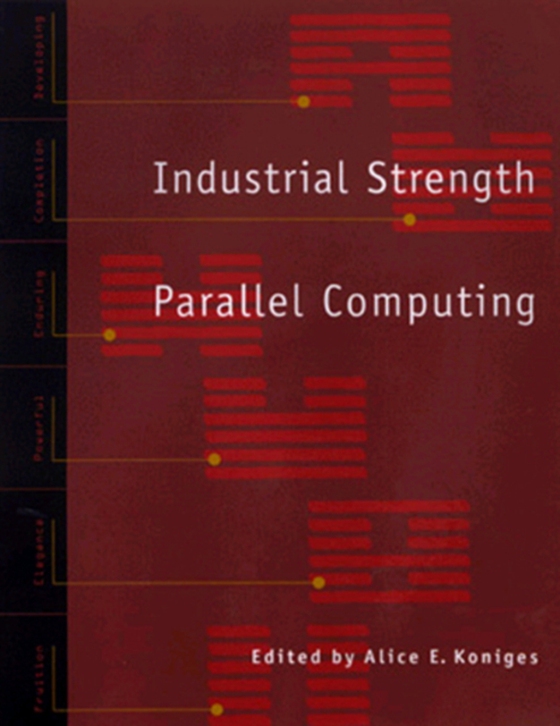 Industrial Strength Parallel Computing (e-bog) af -