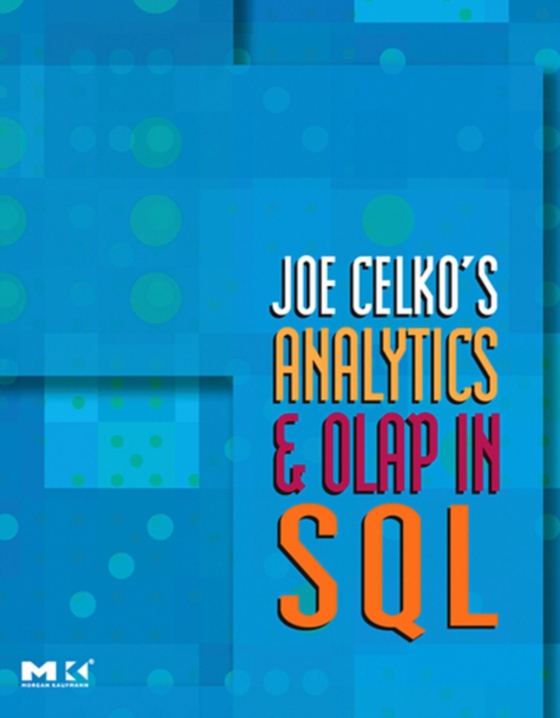 Joe Celko's Analytics and OLAP in SQL (e-bog) af Celko, Joe