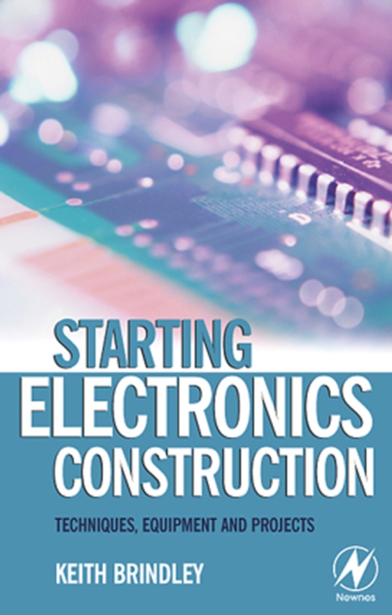 Starting Electronics Construction (e-bog) af Brindley, Keith