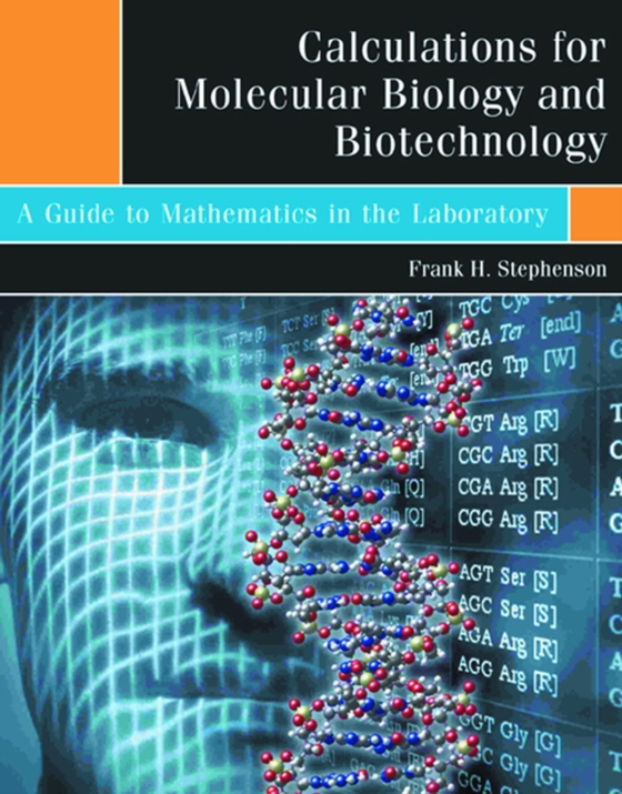 Calculations for Molecular Biology and Biotechnology (e-bog) af Stephenson, Frank H.