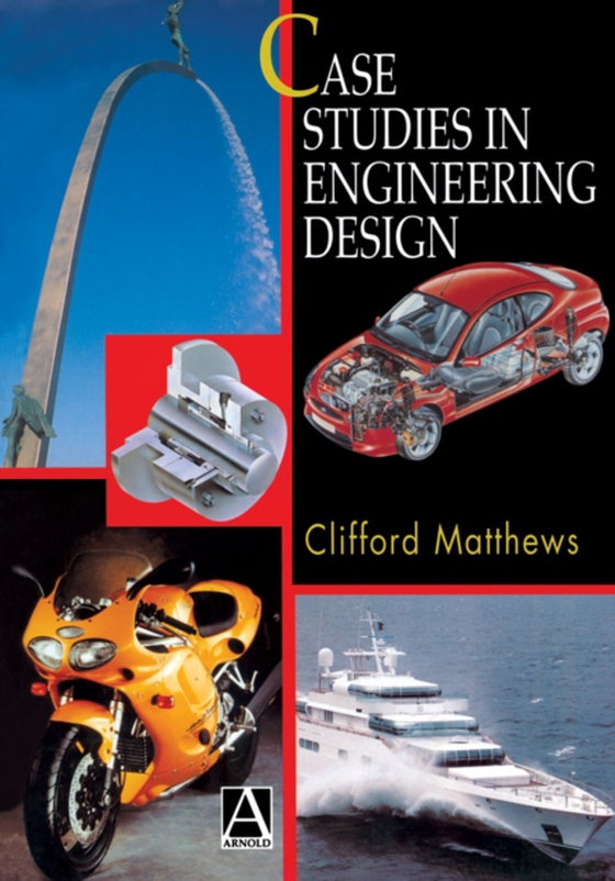 Case Studies in Engineering Design (e-bog) af Matthews, Cliff