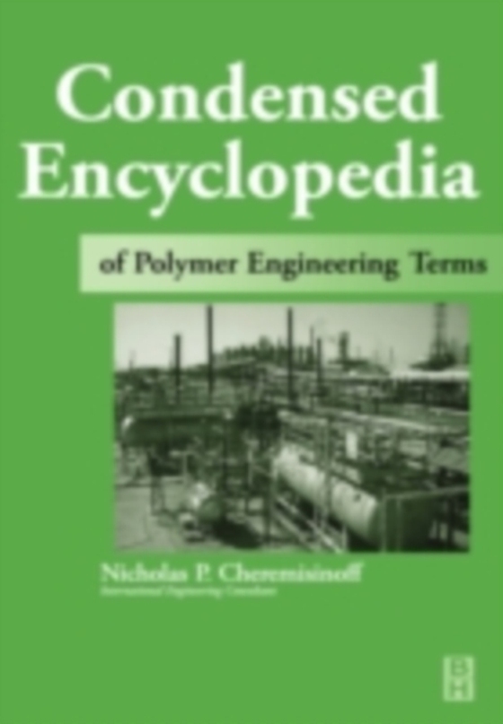 Condensed Encyclopedia of Polymer Engineering Terms