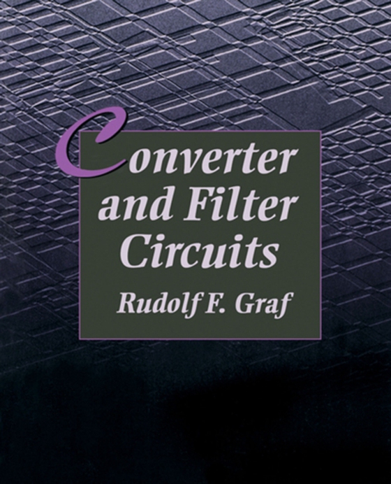 Converter and Filter Circuits (e-bog) af Graf, Rudolf F.