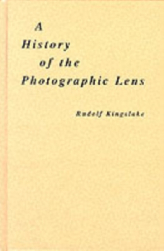 History of the Photographic Lens (e-bog) af Kingslake, Rudolf