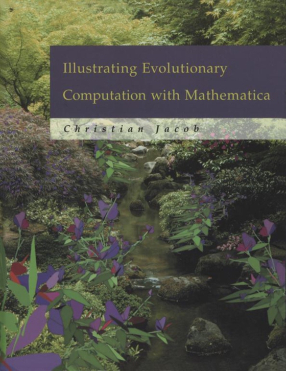 Illustrating Evolutionary Computation with Mathematica (e-bog) af Jacob, Christian