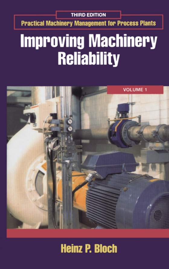 Improving Machinery Reliability (e-bog) af Bloch, Heinz P.