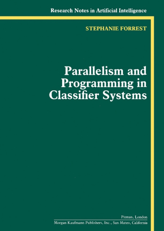 Parallelism and Programming in Classifier Systems (e-bog) af Forrest, Stephanie