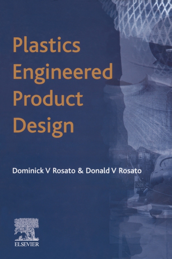 Plastics Engineered Product Design (e-bog) af Rosato, D.V.