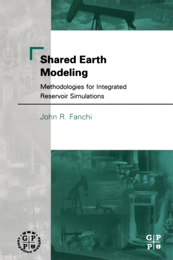 Shared Earth Modeling (e-bog) af Fanchi, John R.