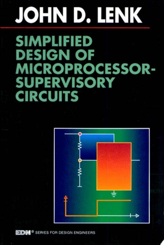 Simplified Design of Microprocessor-Supervisory Circuits (e-bog) af Lenk, John