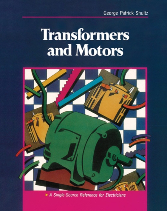 Transformers and Motors (e-bog) af Shultz, George