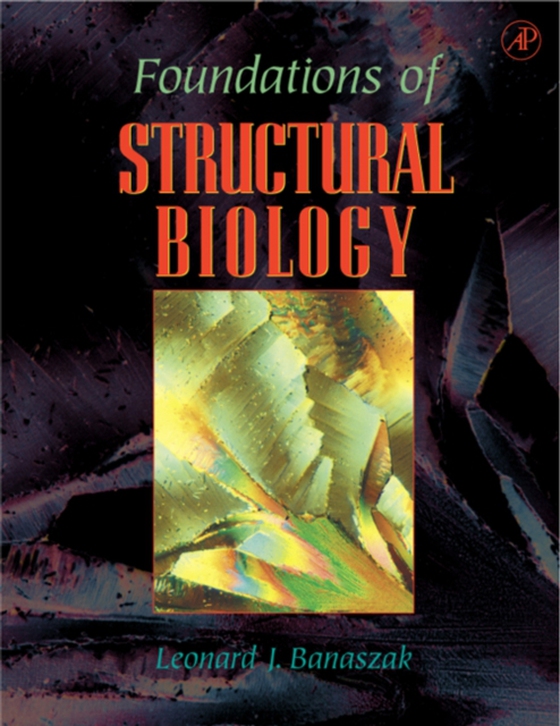 Foundations of Structural Biology (e-bog) af Banaszak, Leonard J.