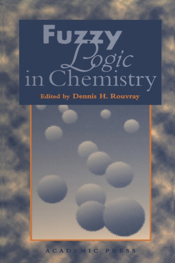 Fuzzy Logic in Chemistry (e-bog) af Rouvray, Dennis H.