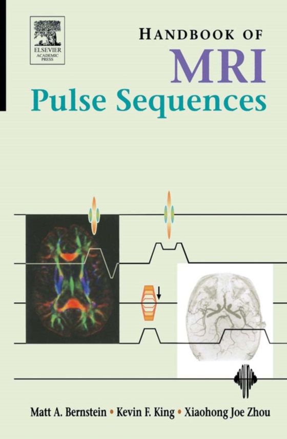 Handbook of MRI Pulse Sequences (e-bog) af Zhou, Xiaohong Joe