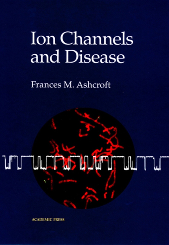 Ion Channels and Disease (e-bog) af Ashcroft, Frances M.